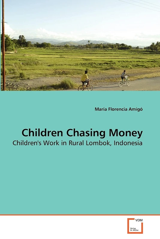 Children Chasing Money: Children's Work in Rural Lombok, Indonesia