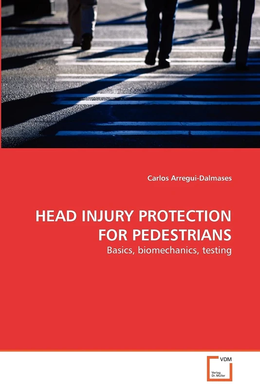 HEAD INJURY PROTECTION FOR PEDESTRIANS: Basics, biomechanics, testing