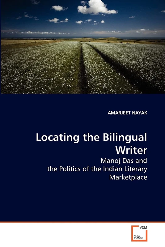 Locating the Bilingual Writer: Manoj Das and the Politics of the Indian Literary Marketplace