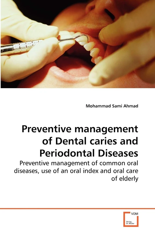 Preventive management of Dental caries and Periodontal Diseases: Preventive management of common oral diseases, use of an oral index and oral care of elderly - Image 1