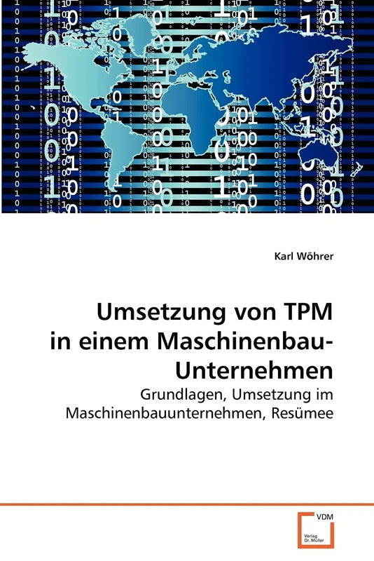 Umsetzung von TPM in einem Maschinenbauunternehmen: Grundlagen, Umsetzung im Maschinenbauunternehmen, Resümee