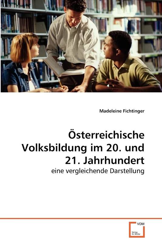 Österreichische Volksbildung im 20. und 21. Jahrhundert: eine vergleichende Darstellung