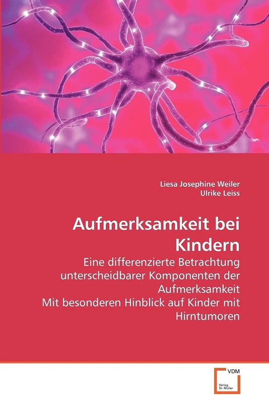 Aufmerksamkeit bei Kindern: Eine differenzierte Betrachtung unterscheidbarer Komponenten der Aufmerksamkeit Mit besonderen Hinblick auf Kinder mit Hirntumoren - Image 1