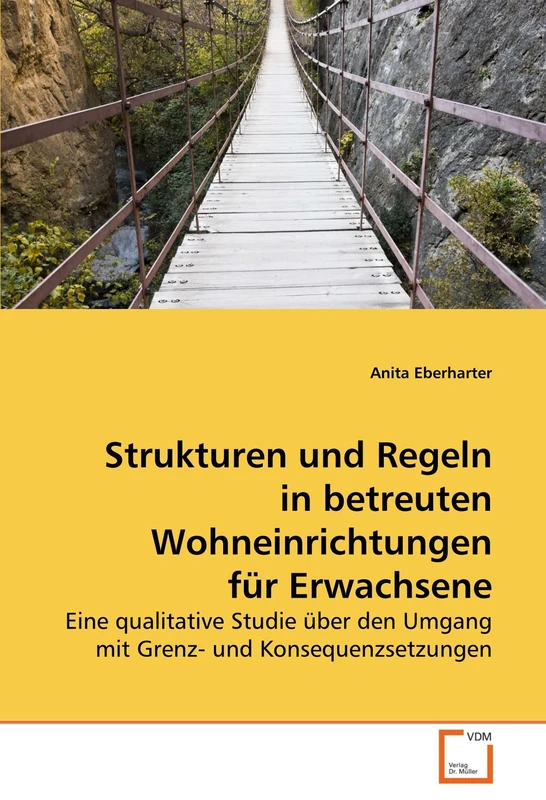 Strukturen und Regeln in betreuten Wohneinrichtungen für Erwachsene: Eine qualitative Studie über den Umgang mit Grenz- und Konsequenzsetzungen - Image 1