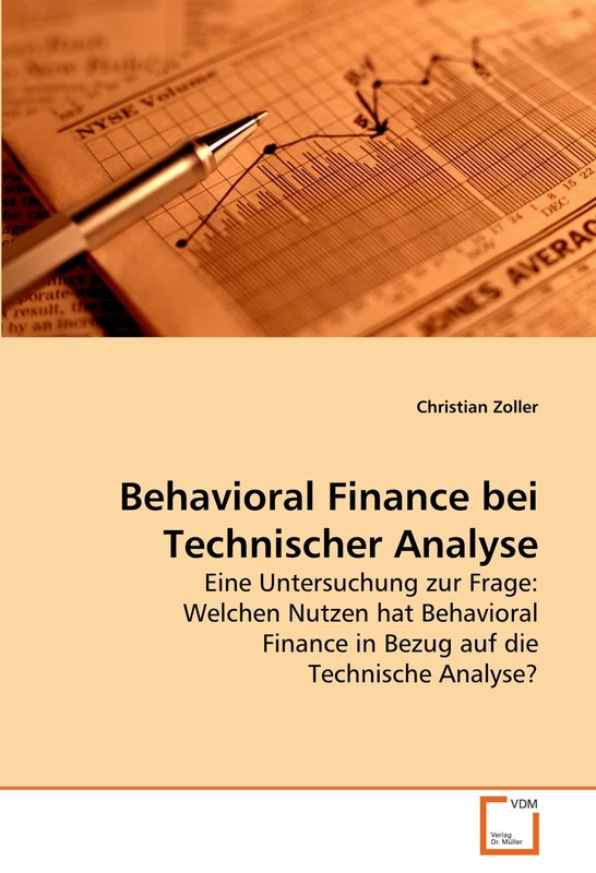 Behavioral Finance bei Technischer Analyse: Eine Untersuchung zur Frage: Welchen Nutzen hat Behavioral Finance in Bezug auf die Technische Analyse?