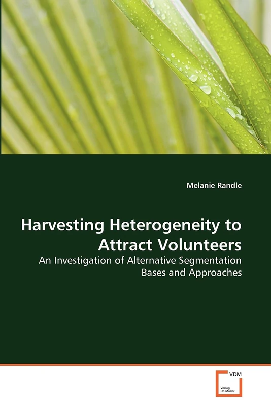 Harvesting Heterogeneity to Attract Volunteers: An Investigation of Alternative Segmentation Bases and Approaches