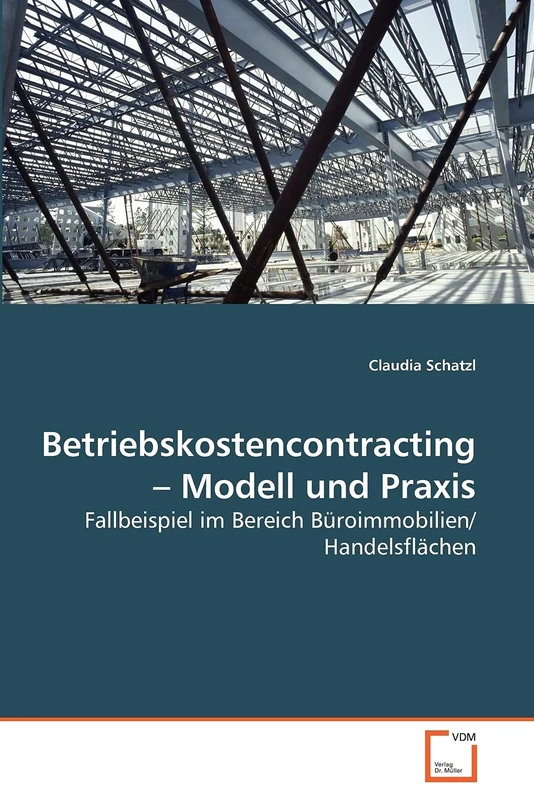 Betriebskostencontracting ? Modell und Praxis: Fallbeispiel im Bereich Büroimmobilien/ Handelsflächen