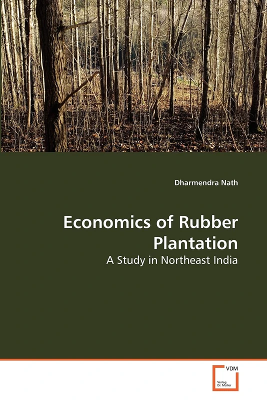 Economics of Rubber Plantation: A Study in Northeast India