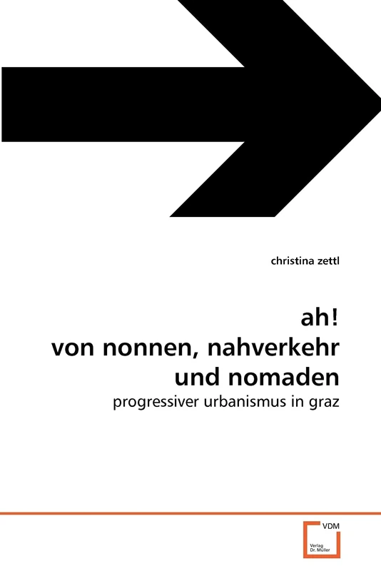 ah! von nonnen, nahverkehr und nomaden: progressiver urbanismus in graz