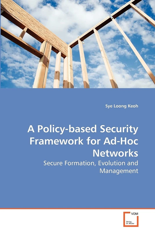 A Policy-based Security Framework for Ad-Hoc Networks: Secure Formation, Evolution and Management