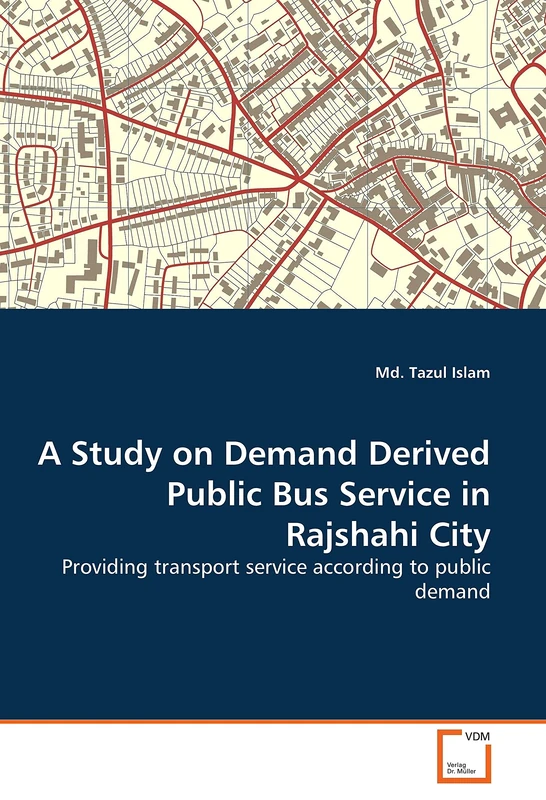 A Study on Demand Derived Public Bus Service in Rajshahi City: Providing transport service according to public demand
