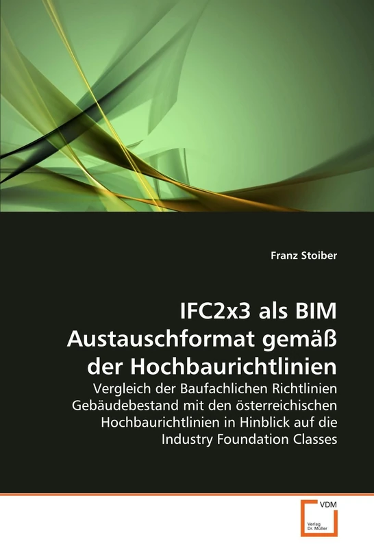 IFC2x3 als BIM Austauschformat gemäß der Hochbaurichtlinien