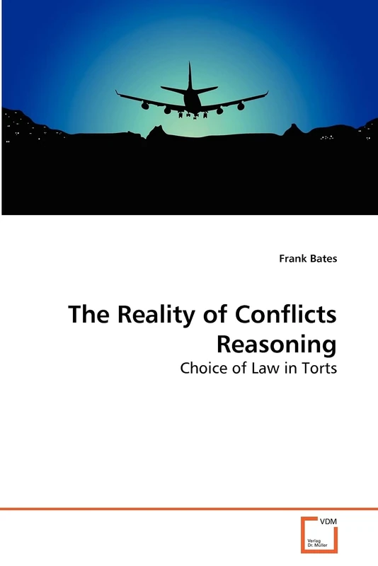 The Reality of Conflicts Reasoning: Choice of Law in Torts