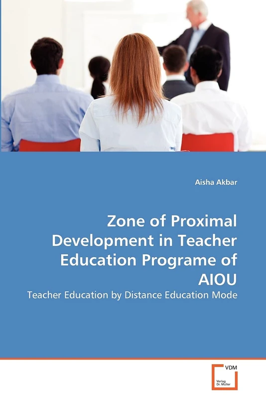 Zone of Proximal Development in Teacher Education Programe of AIOU: Teacher Education by Distance Education Mode