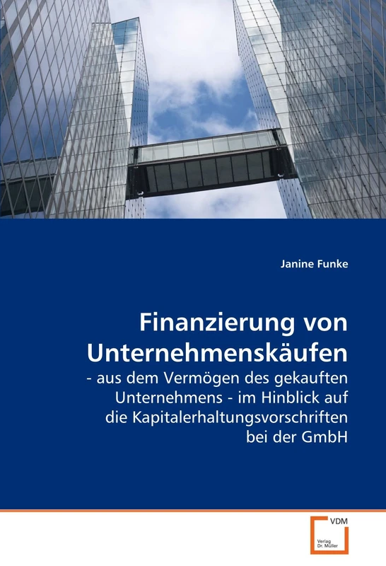 Finanzierung von Unternehmenskäufen: - aus dem Vermögen des gekauften Unternehmens - im Hinblick auf die Kapitalerhaltungsvorschriften bei der GmbH - Image 1