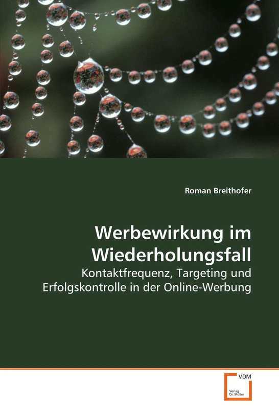 Werbewirkung im Wiederholungsfall: Kontaktfrequenz, Targeting und Erfolgskontrolle in der Online-Werbung