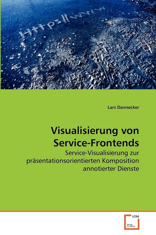 Visualisierung von Service-Frontends: Service-Visualisierung zur präsentationsorientierten Komposition annotierter Dienste - Image 1