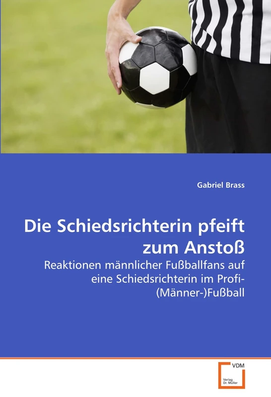 Die Schiedsrichterin pfeift zum Anstoß: Reaktionen männlicher Fußballfans auf eine Schiedsrichterin im Profi-(Männer-)Fußball - Image 1