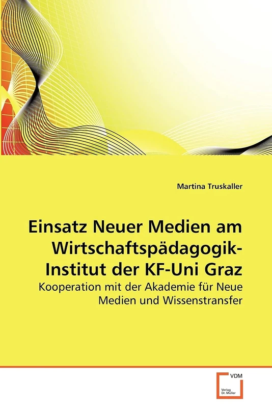 Einsatz Neuer Medien am Wirtschaftspädagogik-Institut der KF-Uni Graz: Kooperation mit der Akademie für Neue Medien und Wissenstransfer - Image 1
