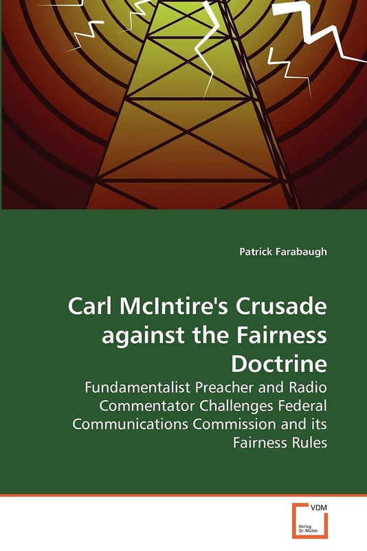 Carl McIntire's Crusade against the Fairness Doctrine: Fundamentalist Preacher and Radio Commentator Challenges Federal Communications Commission and its Fairness Rules - Image 1