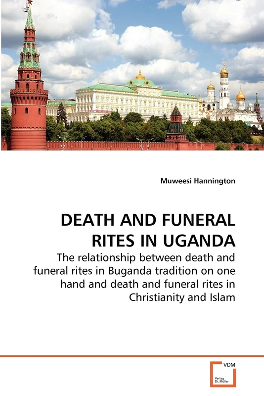 DEATH AND FUNERAL RITES IN UGANDA: The relationship between death and funeral rites in Buganda tradition on one hand and death and funeral rites in Christianity and Islam - Image 1