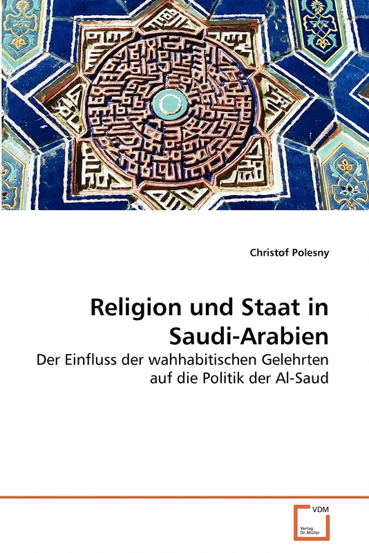 Religion und Staat in Saudi-Arabien: Der Einfluss der wahhabitischen Gelehrten auf die Politik der Al-Saud