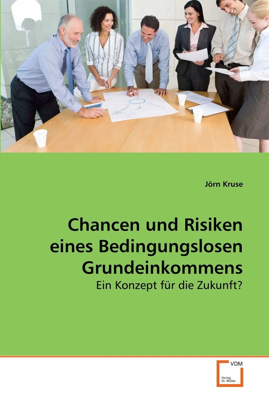 Chancen und Risiken eines Bedingungslosen Grundeinkommens: Ein Konzept für die Zukunft?