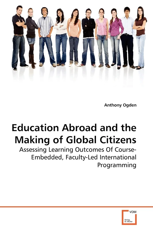 Education Abroad and the Making of Global Citizens: Assessing Learning Outcomes Of Course-Embedded, Faculty-Led International Programming