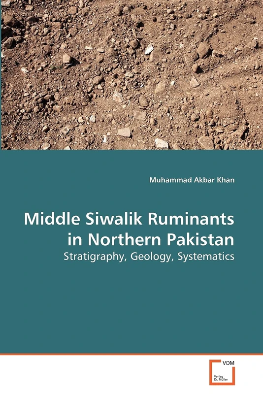 Middle Siwalik Ruminants in Northern Pakistan: Stratigraphy, Geology, Systematics - Image 1