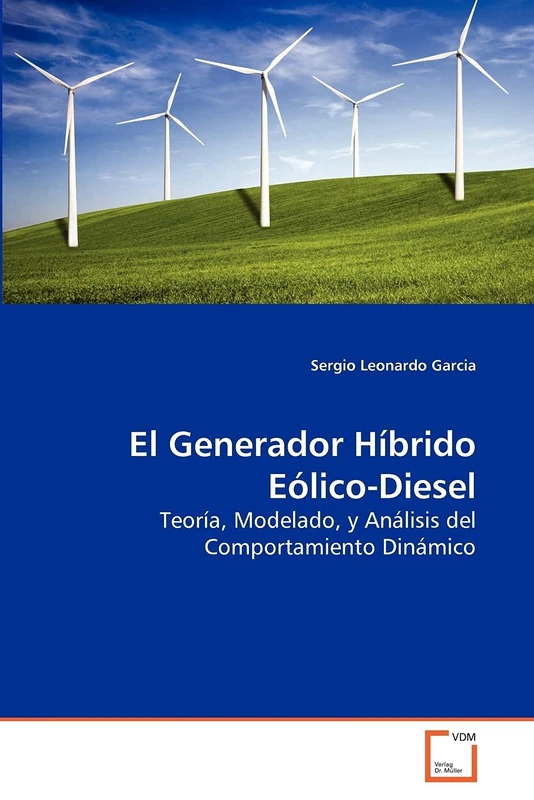 El Generador Híbrido Eólico-Diesel: Teoría, Modelado, y Análisis del Comportamiento Dinámico