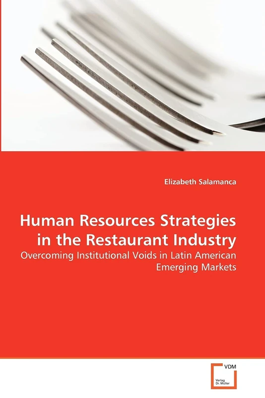 Human Resources Strategies in the Restaurant Industry: Overcoming Institutional Voids in Latin American Emerging Markets