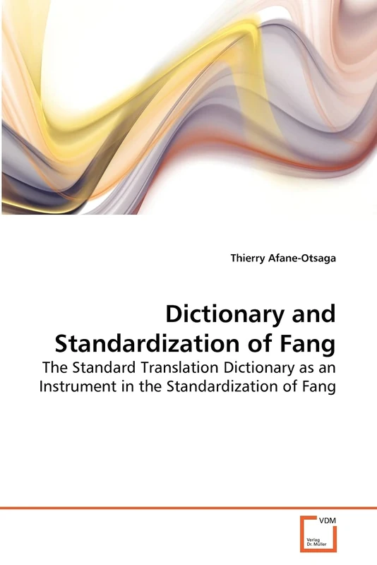 Dictionary and Standardization of Fang: The Standard Translation Dictionary as an Instrument in the Standardization of Fang - Image 1