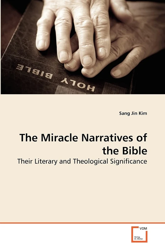 The Miracle Narratives of the Bible: Their Literary and Theological Significance