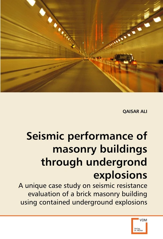 Seismic performance of masonry buildings through undergrond explosions: A unique case study on seismic resistance evaluation of a brick masonry building using contained underground explosions