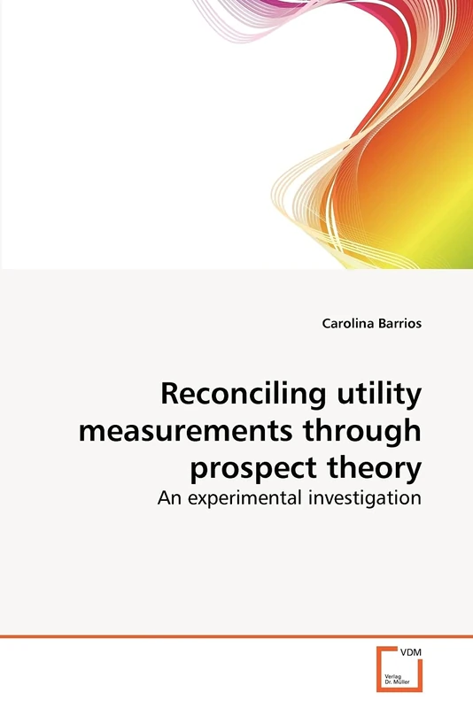 Reconciling utility measurements through prospect theory: An experimental investigation