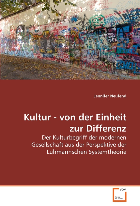 Kultur - von der Einheit zur Differenz: Der Kulturbegriff der modernen Gesellschaft aus der Perspektive der Luhmannschen Systemtheorie - Image 1