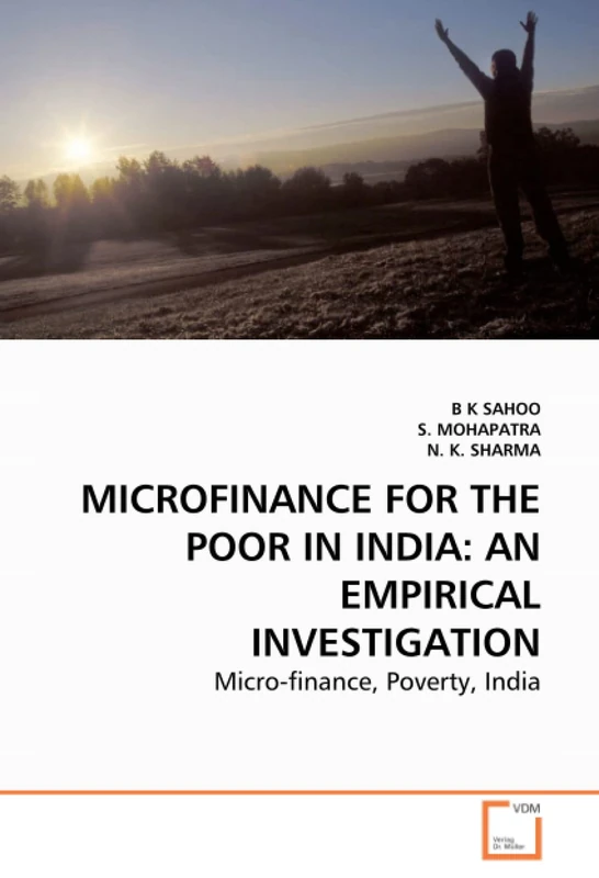MICROFINANCE FOR THE POOR IN INDIA: AN EMPIRICAL INVESTIGATION: Micro-finance, Poverty, India