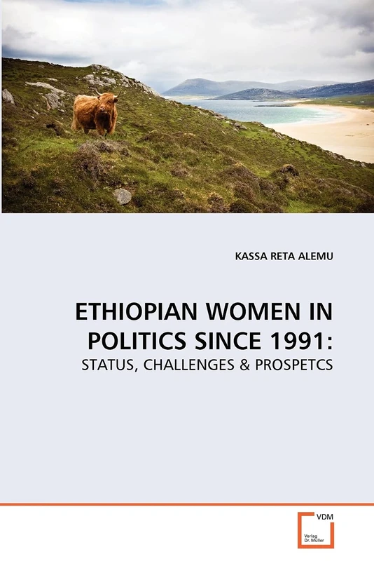 ETHIOPIAN WOMEN IN POLITICS SINCE 1991:: STATUS, CHALLENGES & PROSPETCS