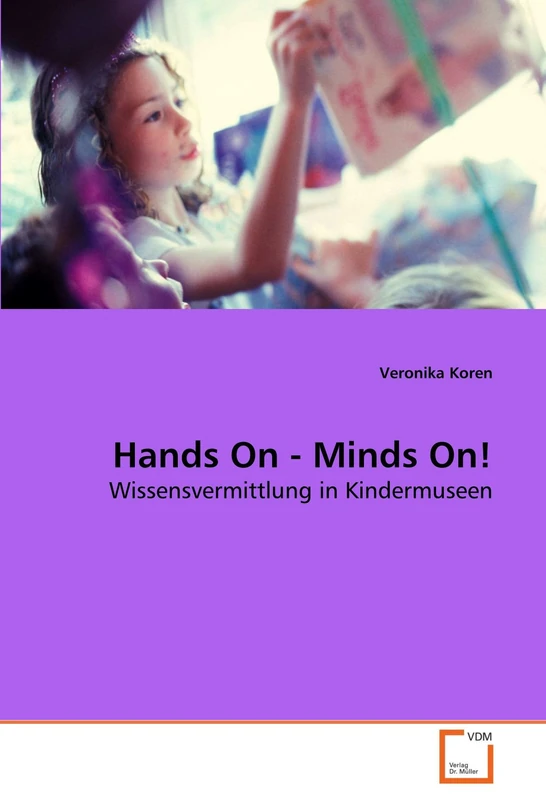 Hands On - Minds On!: Wissensvermittlung in Kindermuseen - Image 1