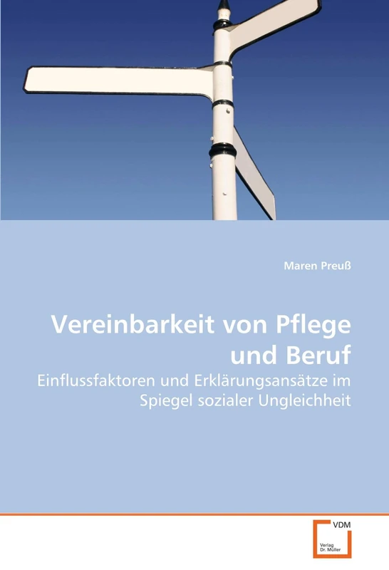 Vereinbarkeit von Pflege und Beruf: Einflussfaktoren und Erklärungsansätze im Spiegel sozialer Ungleichheit - Image 1
