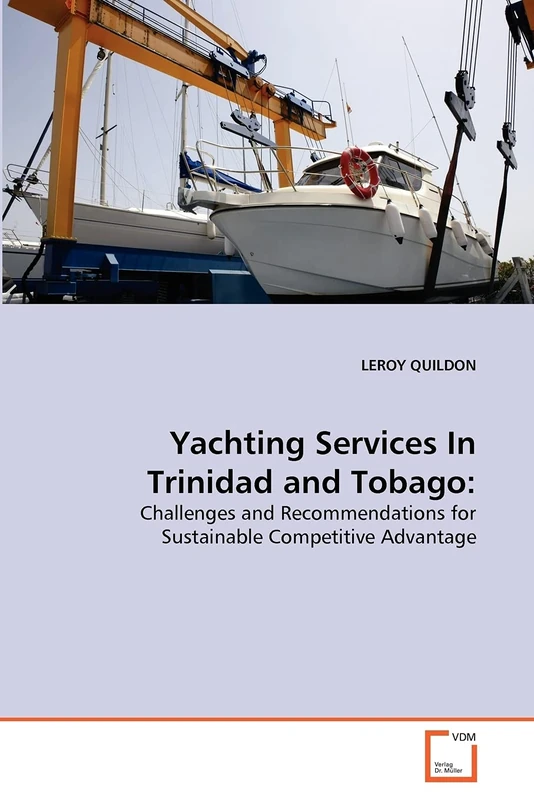 Yachting Services In Trinidad and Tobago:: Challenges and Recommendations for Sustainable Competitive Advantage