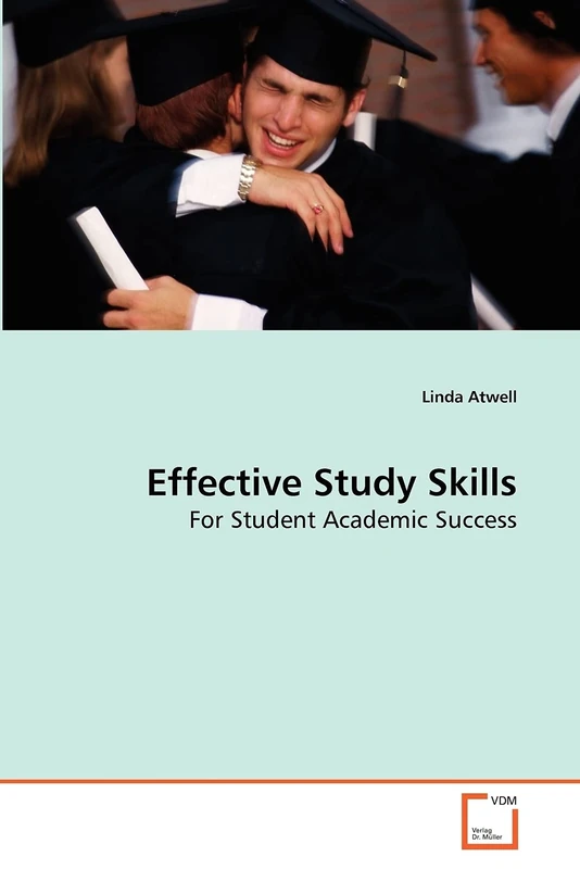 Effective Study Skills: For Student Academic Success