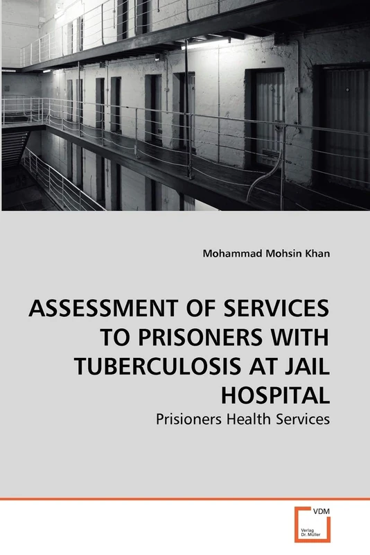 ASSESSMENT OF SERVICES TO PRISONERS WITH TUBERCULOSIS AT JAIL HOSPITAL: Prisioners Health Services