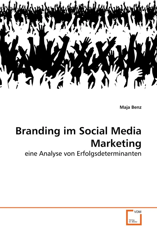 Branding im Social Media Marketing: eine Analyse von Erfolgsdeterminanten