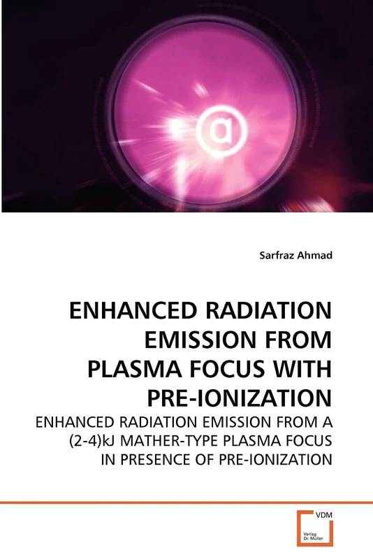 ENHANCED RADIATION EMISSION FROM PLASMA FOCUS WITH PRE-IONIZATION: ENHANCED RADIATION EMISSION FROM A (2-4)kJ MATHER-TYPE PLASMA FOCUS IN PRESENCE OF PRE-IONIZATION