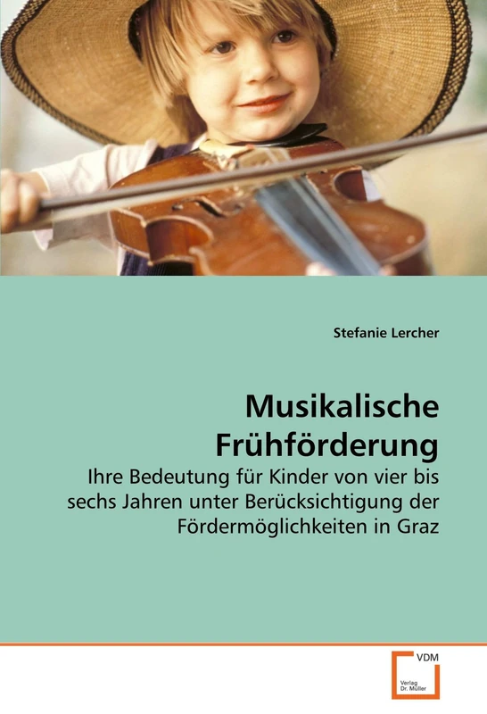 Musikalische Frühförderung: Ihre Bedeutung für Kinder von vier bis sechs Jahren unter Berücksichtigung der Fördermöglichkeiten in Graz - Image 1