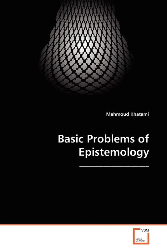 Basic Problems of Epistemology: ____________________