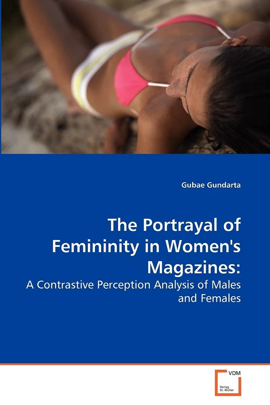 The Portrayal of Femininity in Women's Magazines:: A Contrastive Perception Analysis of Males and Females