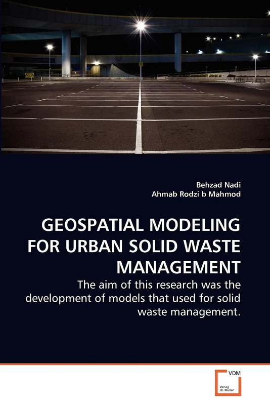 GEOSPATIAL MODELING FOR URBAN SOLID WASTE MANAGEMENT: The aim of this research was the development of models that used for solid waste management.