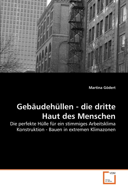 Gebäudehüllen - die dritte Haut des Menschen: Die perfekte Hülle für ein stimmiges Arbeitsklima Konstruktion - Bauen in extremen Klimazonen - Image 1